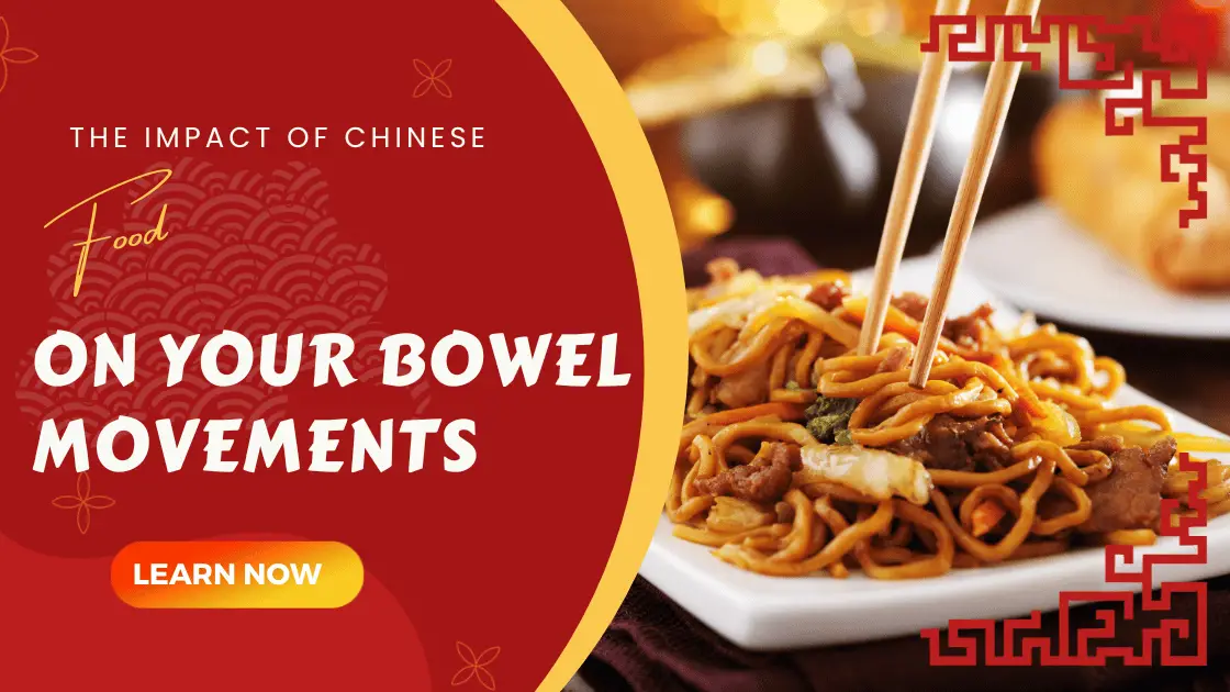 The Impact of Chinese Food on Your Bowel Movements Learn Now