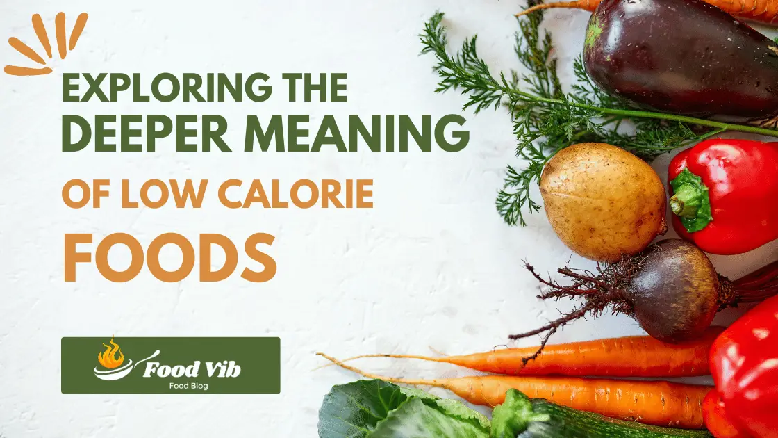 Deeper Meaning of Low-Calorie Foods