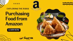 Exploring the Risks of Purchasing Food from Amazon Learn Now