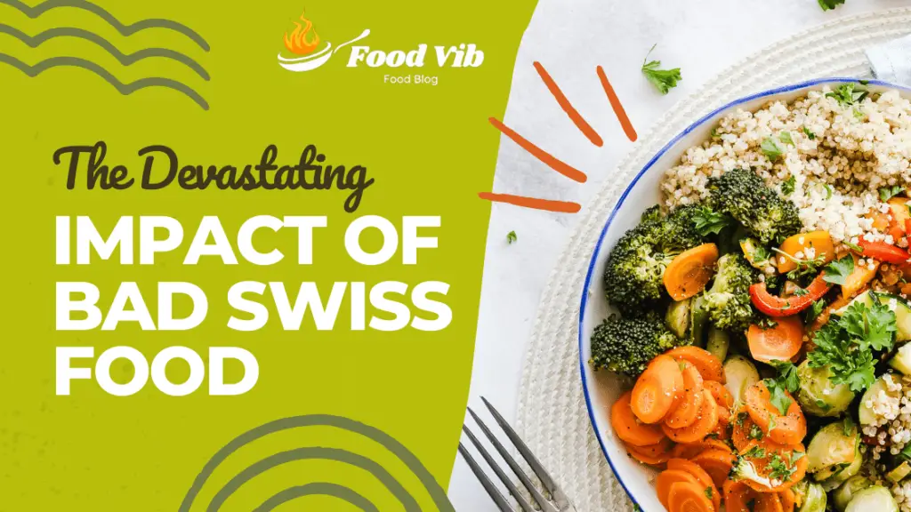  Impact of Bad Swiss Food