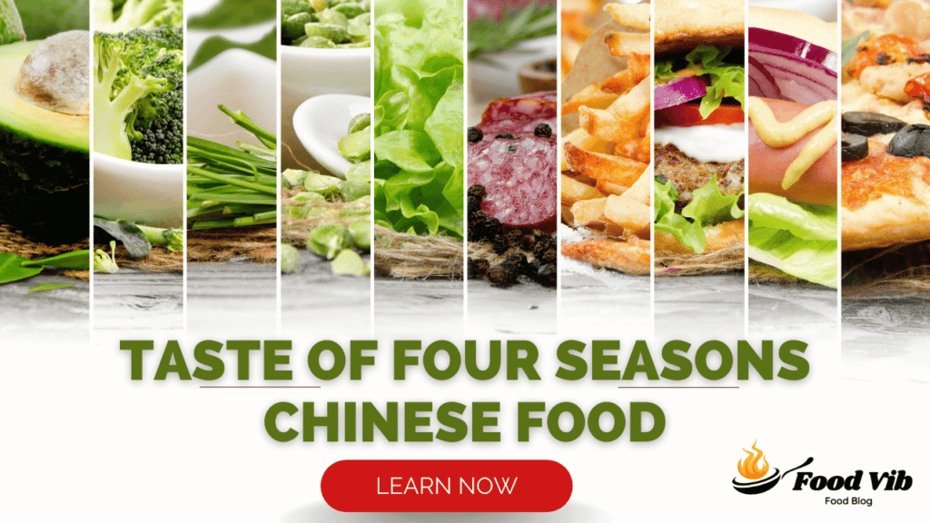 A Taste of the Four Seasons Chinese Food Learn Now