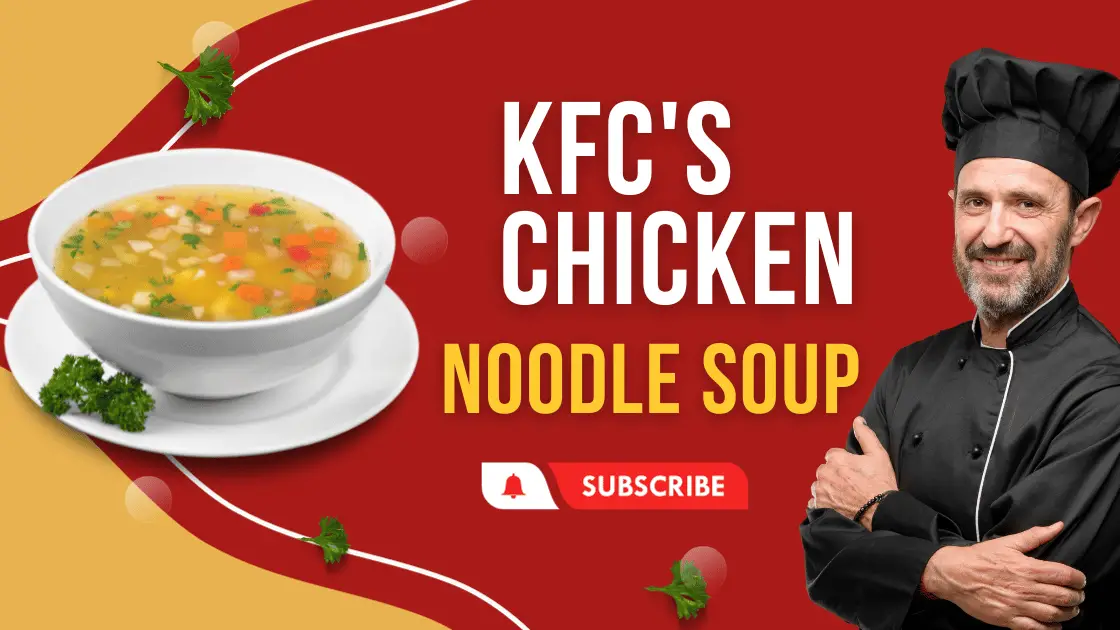Deliciousness of KFC's Chicken Noodle Soup