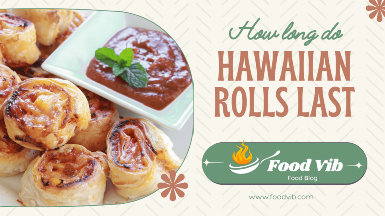 How Long Do Hawaiian Rolls Last? Get the Facts Here