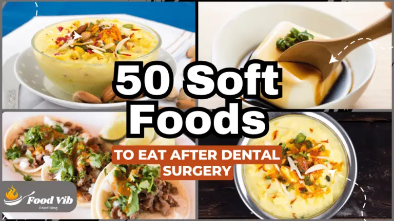 50 Soft Foods to Eat After Dental Surgery
