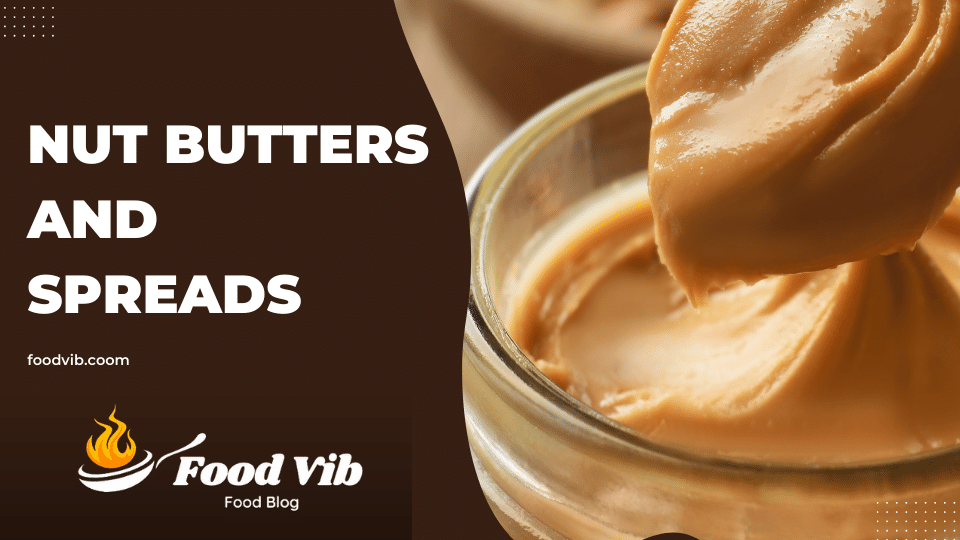 50 Soft Foods to Eat After Tooth Extraction ( Nut Butters and Spreads )