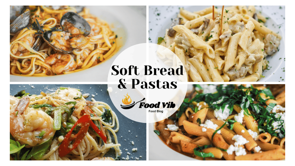 50 Soft Foods to Eat After Tooth Extraction ( Soft Bread and Pastas )