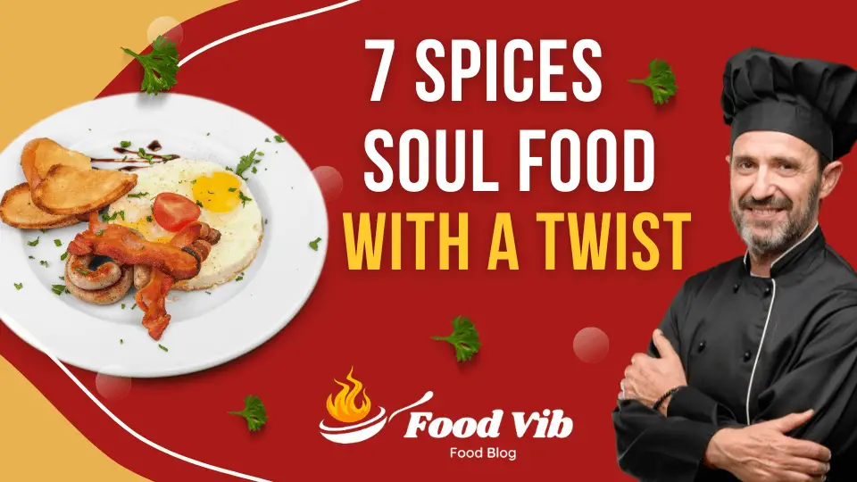 7 Spices Soul Food With a Twist