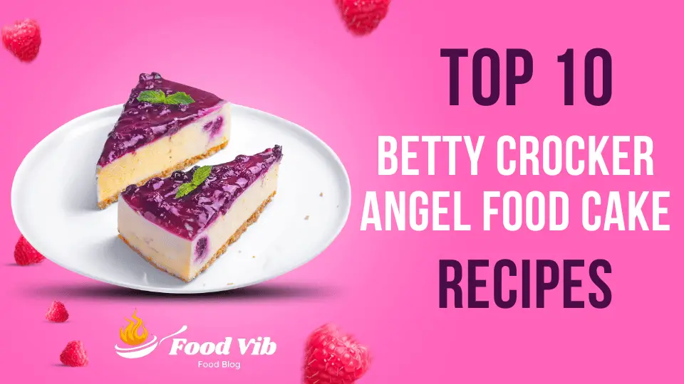 Top 10 Betty Crocker Angel Food Cake Mix Recipes