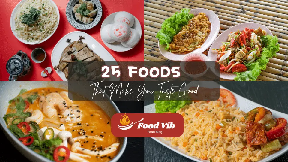 25 Foods That Make You Taste Good