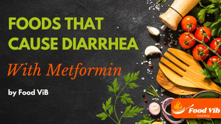 Foods That Cause Diarrhea With Metformin