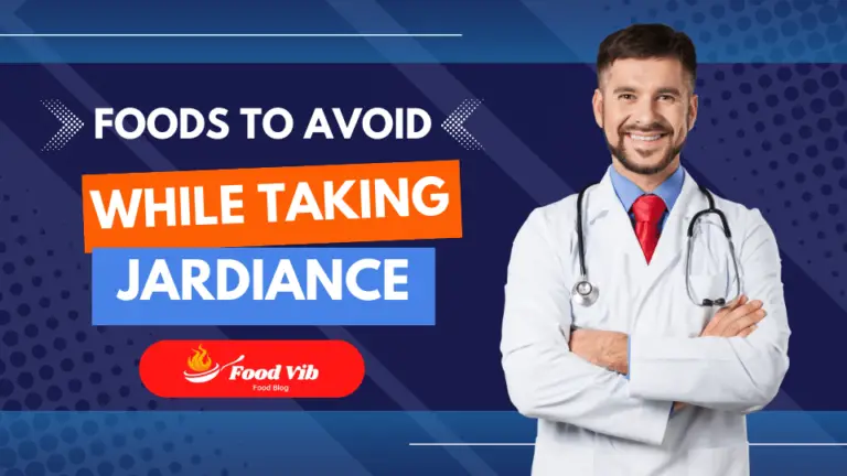 Foods to Avoid While Taking Jardiance