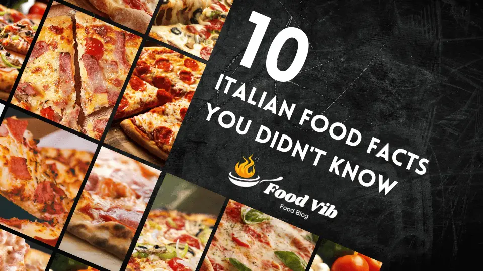 10 Italian Food Facts You Didn't Know