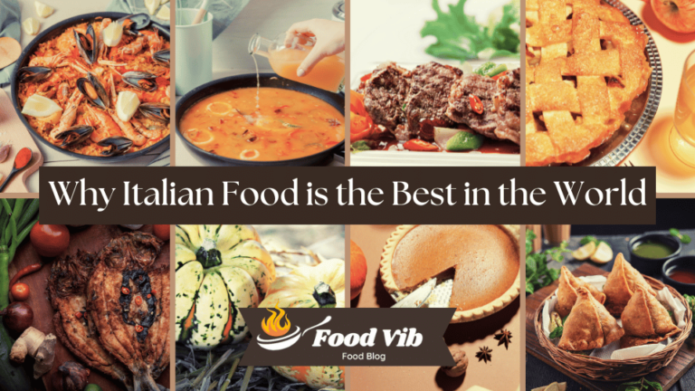 Why Italian Food is the Best in the World
