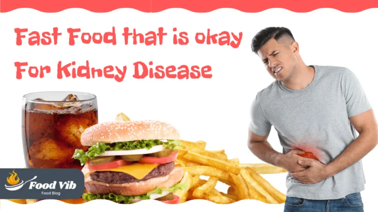 Fast Food that is okay For Kidney Disease