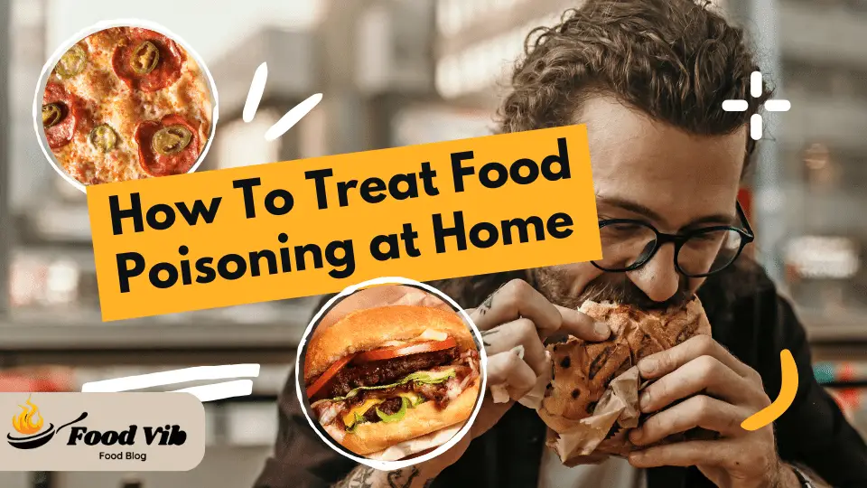 How To Treat Food Poisoning at Home