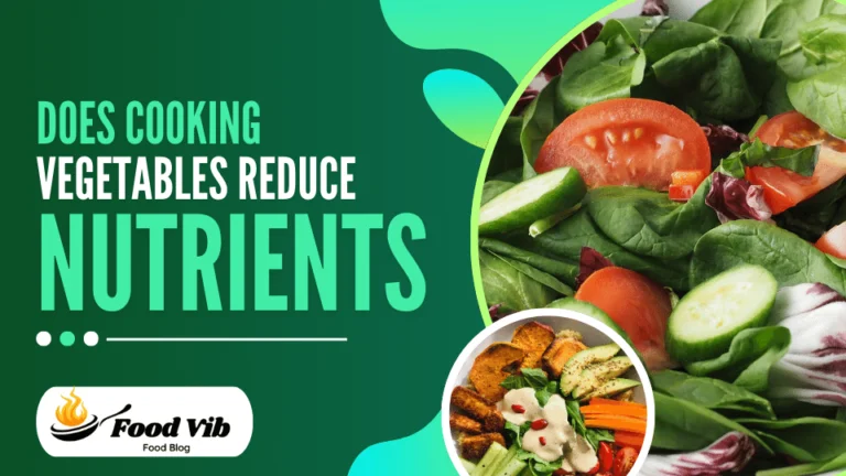 Does Cooking Vegetables Reduce Nutrients