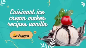 Cuisinart Ice Cream Maker Recipes Vanilla